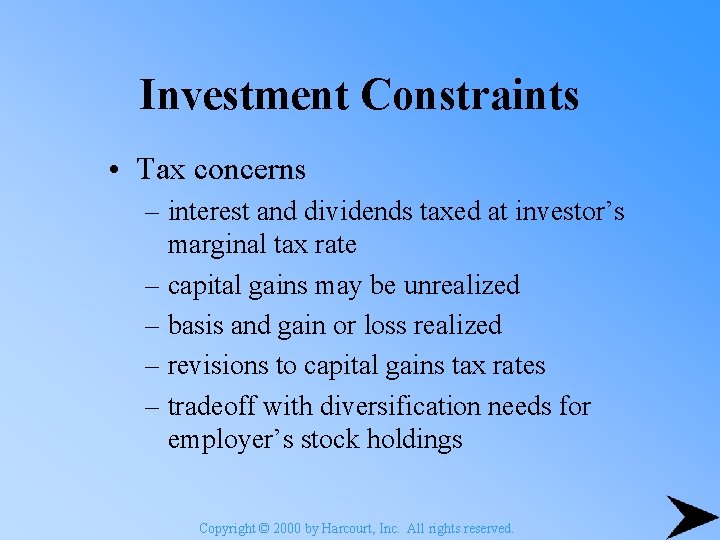 Investment Constraints • Tax concerns – interest and dividends taxed at investor’s marginal tax