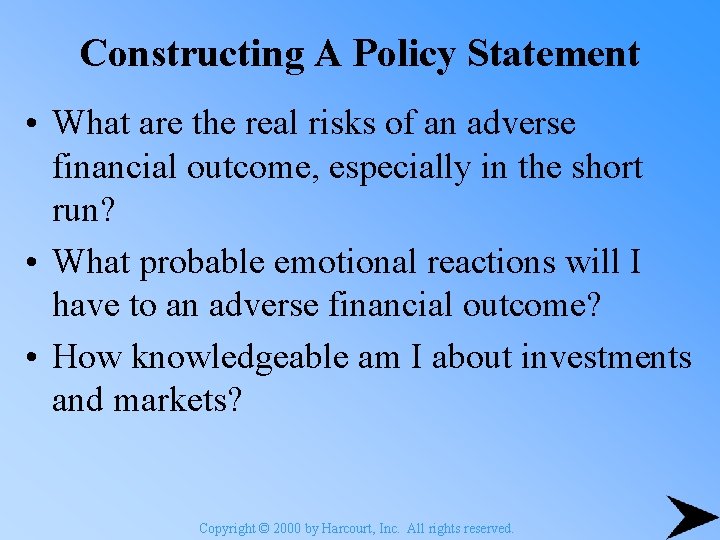 Constructing A Policy Statement • What are the real risks of an adverse financial