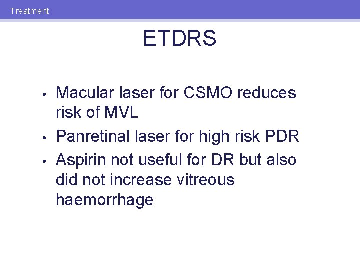 Treatment ETDRS • • • Macular laser for CSMO reduces risk of MVL Panretinal