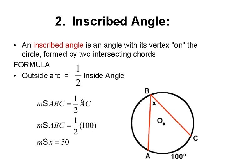 2. Inscribed Angle: • An inscribed angle is an angle with its vertex "on"