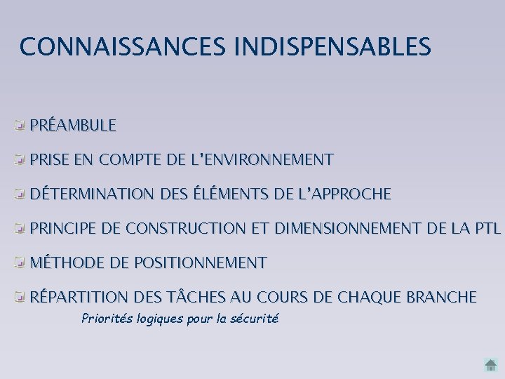 CONNAISSANCES INDISPENSABLES PRÉAMBULE PRISE EN COMPTE DE L’ENVIRONNEMENT DÉTERMINATION DES ÉLÉMENTS DE L’APPROCHE PRINCIPE