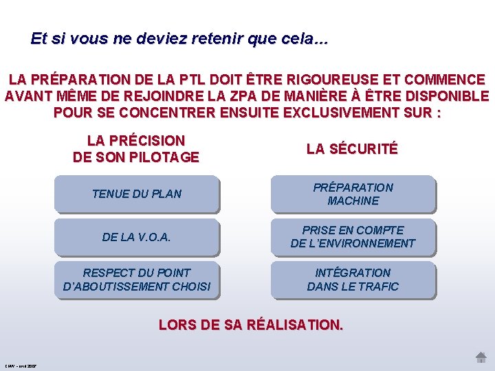 Et si vous ne deviez retenir que cela… LA PRÉPARATION DE LA PTL DOIT