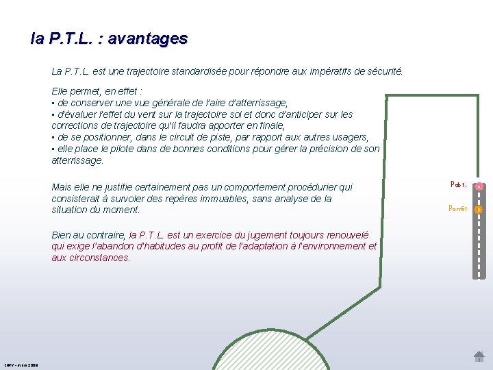 la P. T. L. : avantages La P. T. L. est une trajectoire standardisée