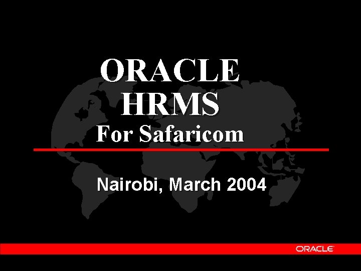 ORACLE HRMS For Safaricom Nairobi, March 2004 