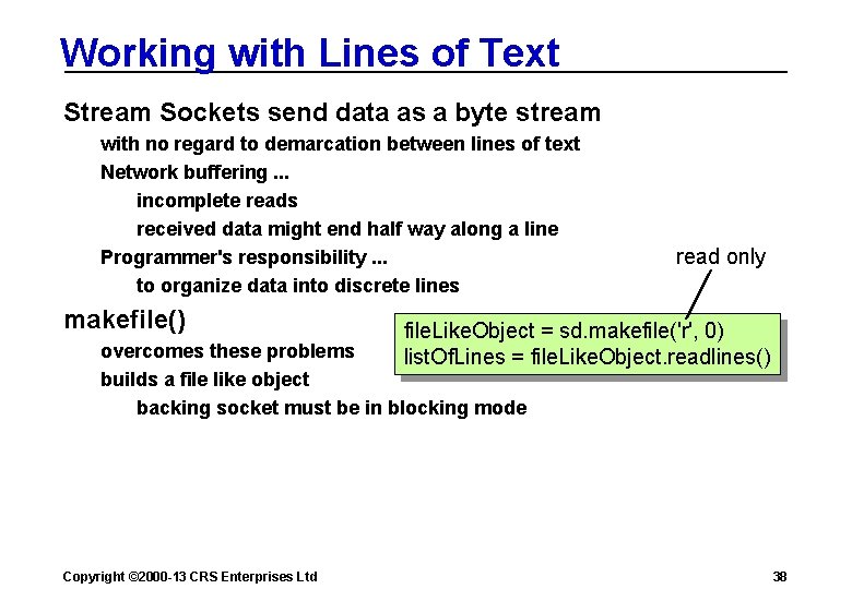 Working with Lines of Text Stream Sockets send data as a byte stream with