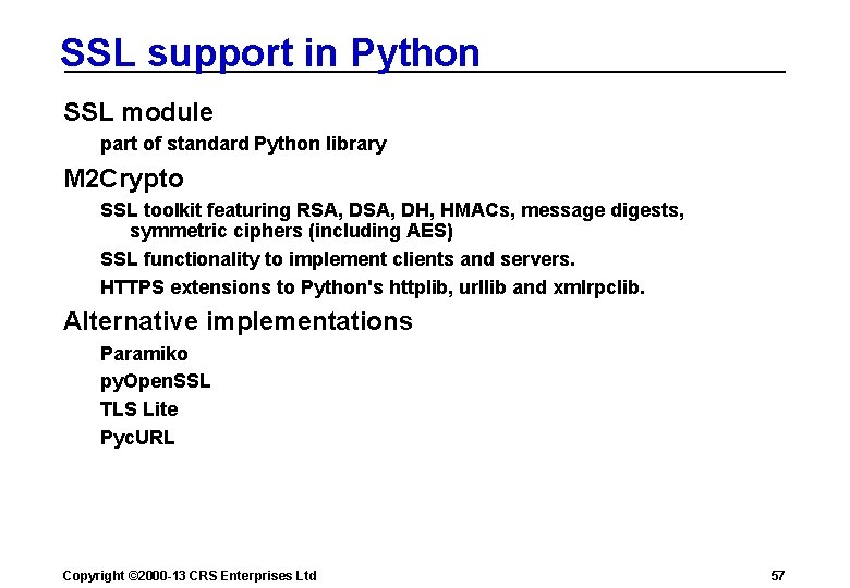 SSL support in Python SSL module part of standard Python library M 2 Crypto