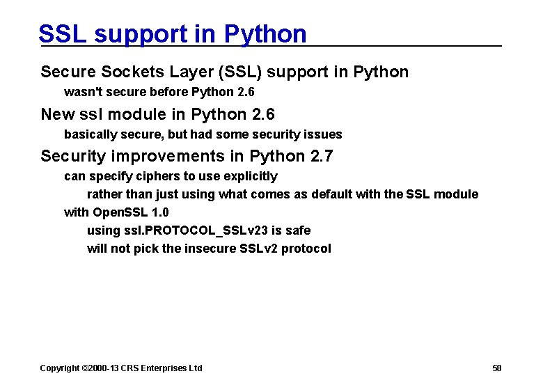SSL support in Python Secure Sockets Layer (SSL) support in Python wasn't secure before