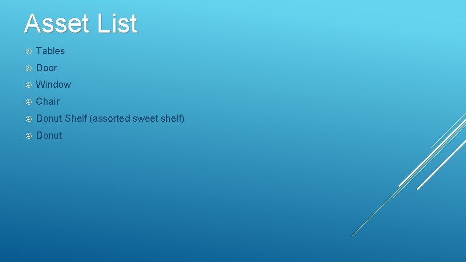 Asset List Tables Door Window Chair Donut Shelf (assorted sweet shelf) Donut 