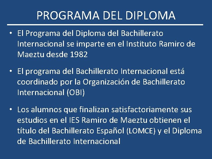 PROGRAMA DEL DIPLOMA • El Programa del Diploma del Bachillerato Internacional se imparte en