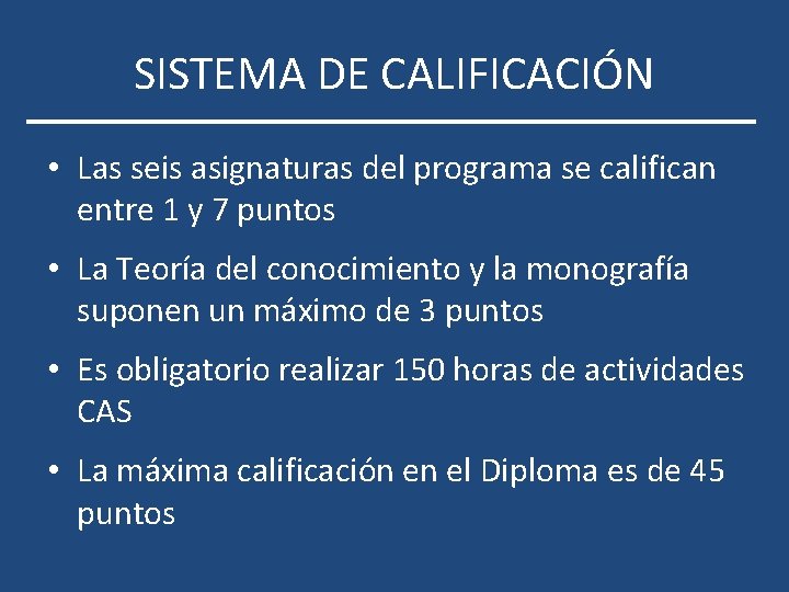 SISTEMA DE CALIFICACIÓN • Las seis asignaturas del programa se califican entre 1 y