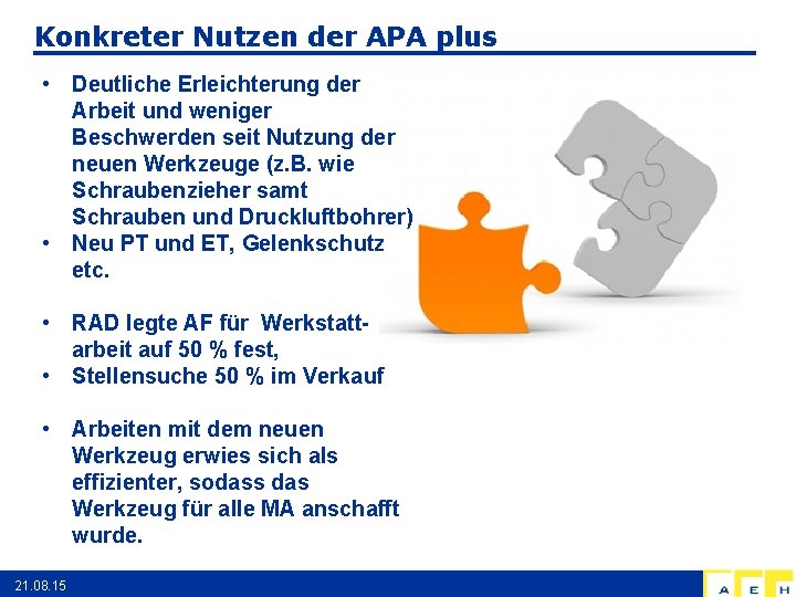 Konkreter Nutzen der APA plus • Deutliche Erleichterung der Arbeit und weniger Beschwerden seit
