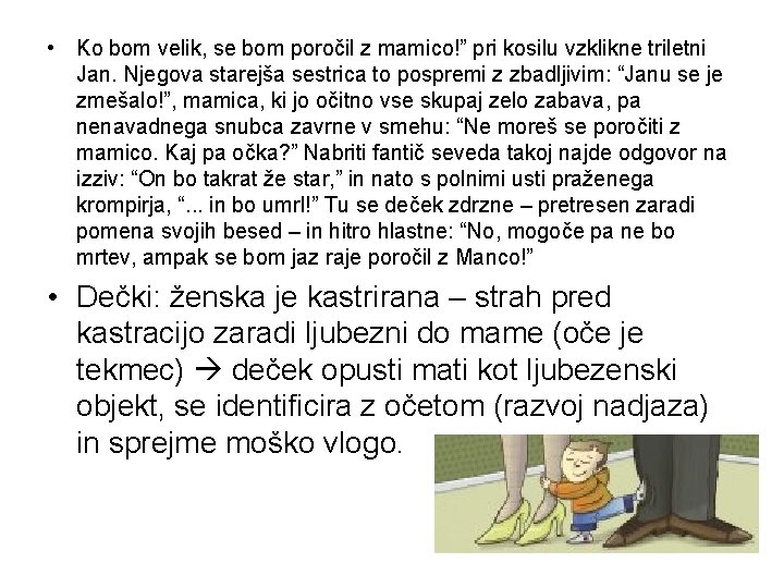  • Ko bom velik, se bom poročil z mamico!” pri kosilu vzklikne triletni