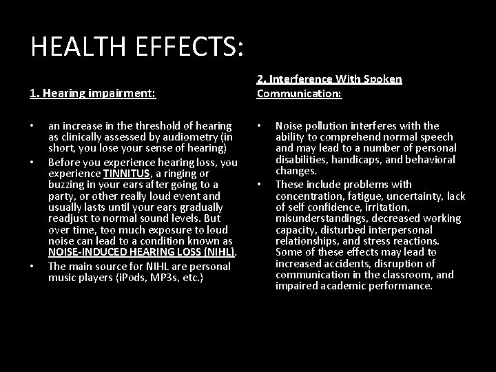 HEALTH EFFECTS: 1. Hearing impairment: • • • an increase in the threshold of