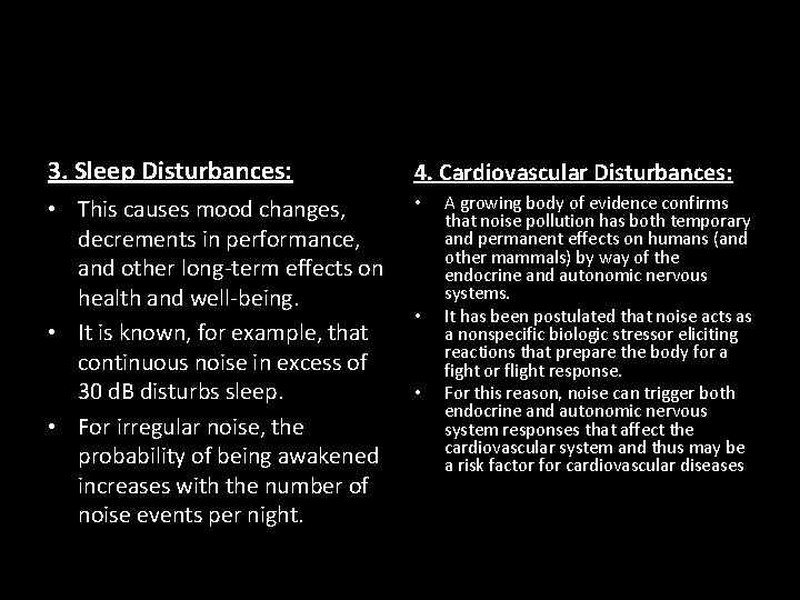 3. Sleep Disturbances: 4. Cardiovascular Disturbances: • This causes mood changes, decrements in performance,