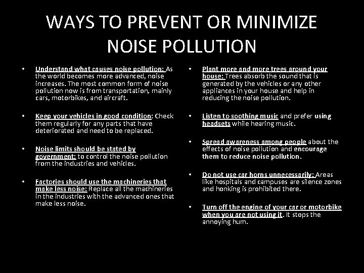 WAYS TO PREVENT OR MINIMIZE NOISE POLLUTION • Understand what causes noise pollution: As