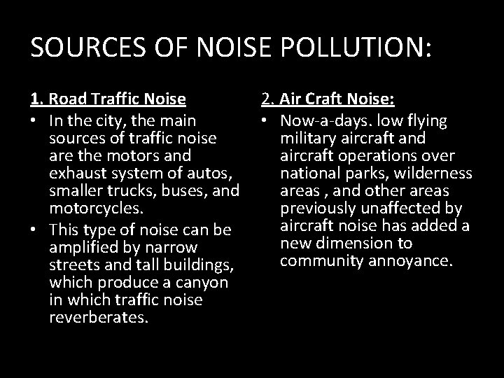 SOURCES OF NOISE POLLUTION: 1. Road Traffic Noise 2. Air Craft Noise: • In