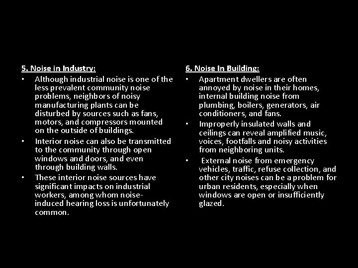 5. Noise in Industry: • Although industrial noise is one of the less prevalent