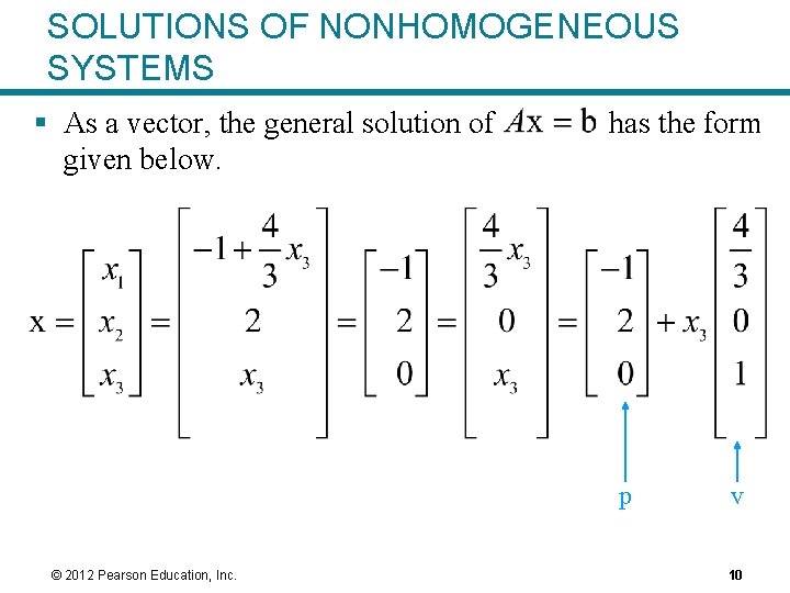 SOLUTIONS OF NONHOMOGENEOUS SYSTEMS § As a vector, the general solution of given below.