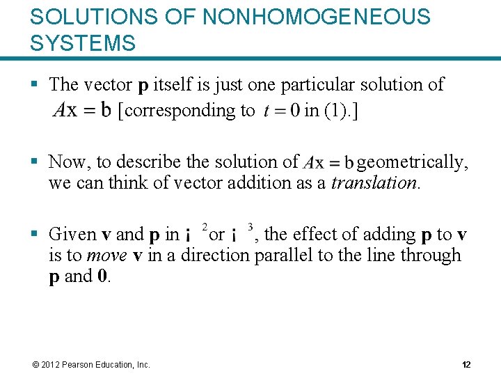 SOLUTIONS OF NONHOMOGENEOUS SYSTEMS § The vector p itself is just one particular solution