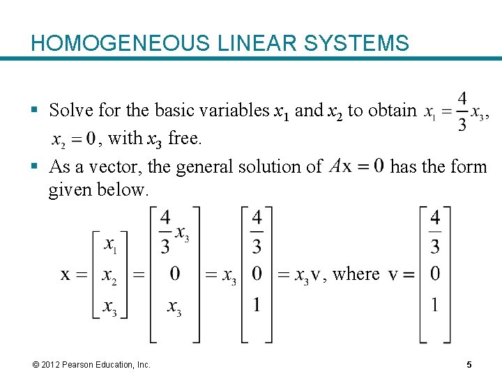 HOMOGENEOUS LINEAR SYSTEMS § Solve for the basic variables x 1 and x 2