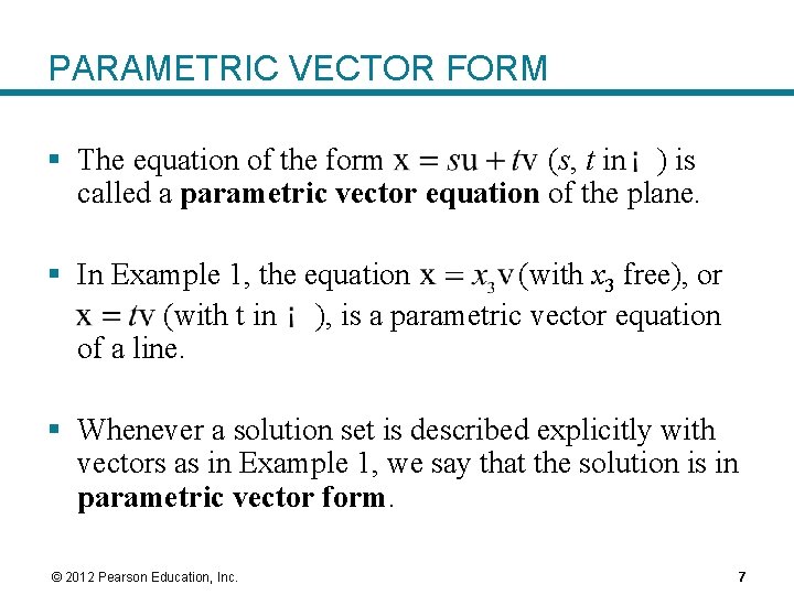 PARAMETRIC VECTOR FORM § The equation of the form (s, t in ) is