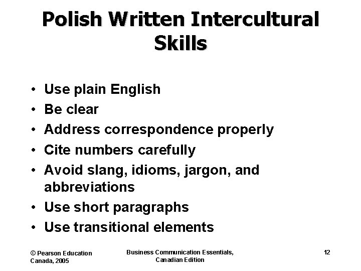 Polish Written Intercultural Skills • • • Use plain English Be clear Address correspondence