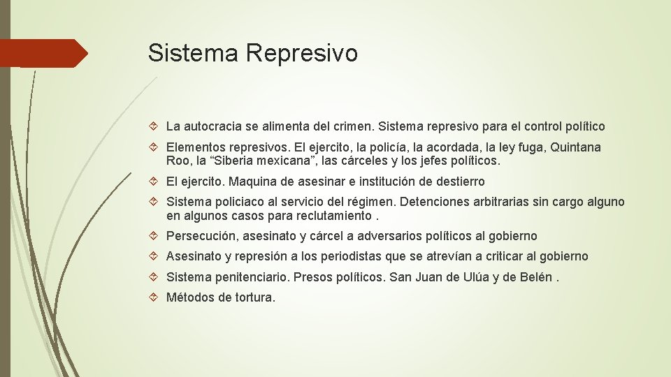 Sistema Represivo La autocracia se alimenta del crimen. Sistema represivo para el control político