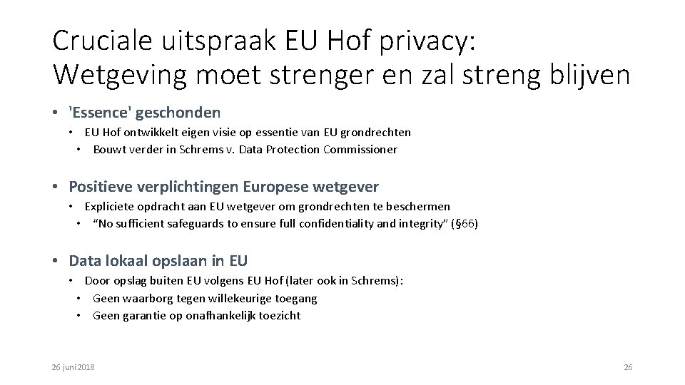 Cruciale uitspraak EU Hof privacy: Wetgeving moet strenger en zal streng blijven • 'Essence'