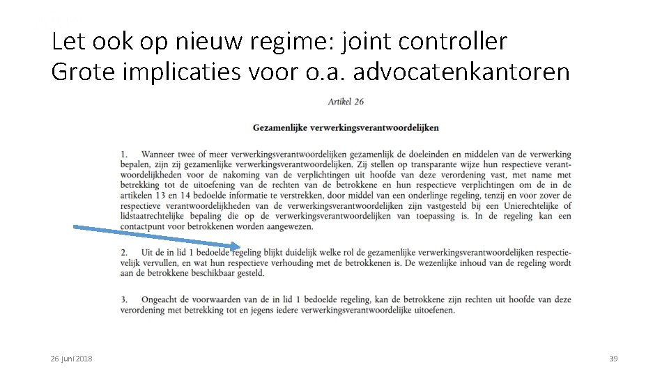 Let ook op nieuw regime: joint controller Grote implicaties voor o. a. advocatenkantoren 26