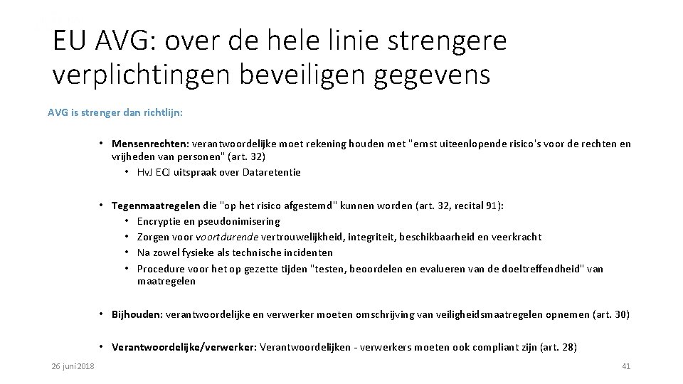 EU AVG: over de hele linie strengere verplichtingen beveiligen gegevens AVG is strenger dan