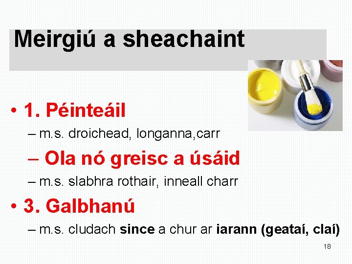 Meirgiú a sheachaint • 1. Péinteáil – m. s. droichead, longanna, carr – Ola