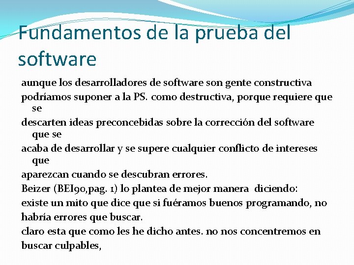 Fundamentos de la prueba del software aunque los desarrolladores de software son gente constructiva