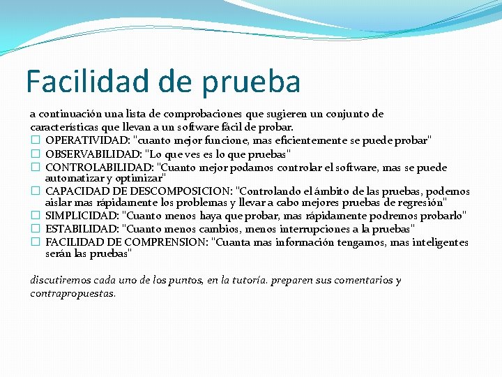 Facilidad de prueba a continuación una lista de comprobaciones que sugieren un conjunto de