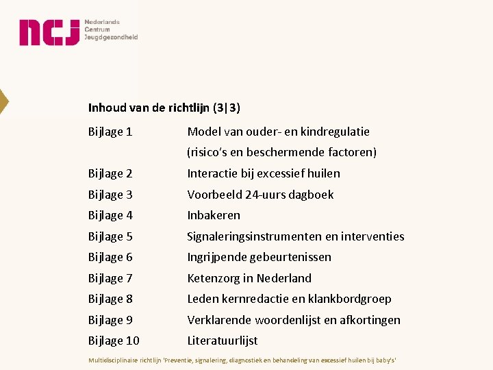 Inhoud van de richtlijn (3|3) Bijlage 1 Model van ouder- en kindregulatie (risico’s en Inhoud van de richtlijn (3|3) Bijlage 1 Model van ouder- en kindregulatie (risico’s en