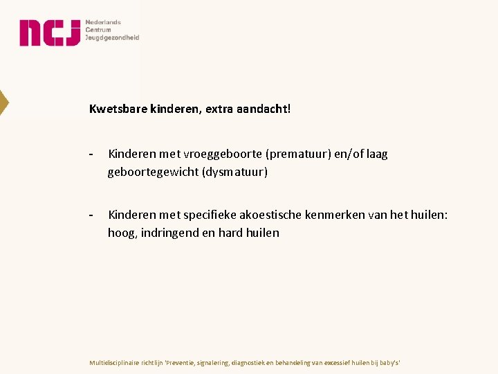 Kwetsbare kinderen, extra aandacht! - Kinderen met vroeggeboorte (prematuur) en/of laag geboortegewicht (dysmatuur) -