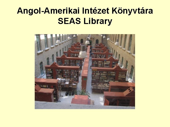 Angol-Amerikai Intézet Könyvtára SEAS Library 