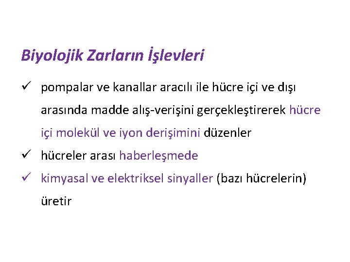 Biyolojik Zarların İşlevleri ü pompalar ve kanallar aracılı ile hücre içi ve dışı arasında