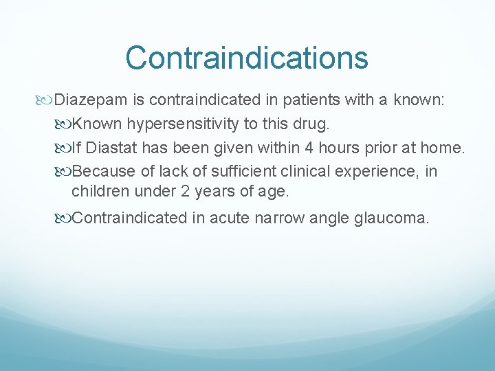 Contraindications Diazepam is contraindicated in patients with a known: Known hypersensitivity to this drug.