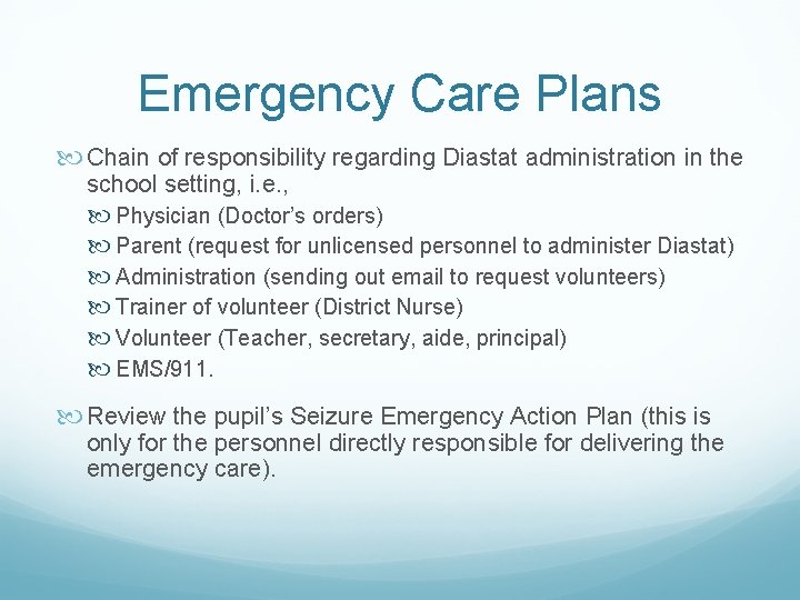 Emergency Care Plans Chain of responsibility regarding Diastat administration in the school setting, i.