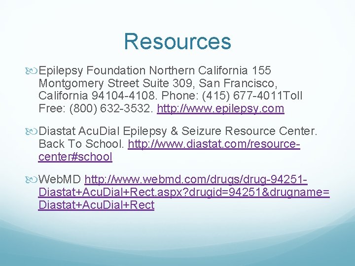 Resources Epilepsy Foundation Northern California 155 Montgomery Street Suite 309, San Francisco, California 94104