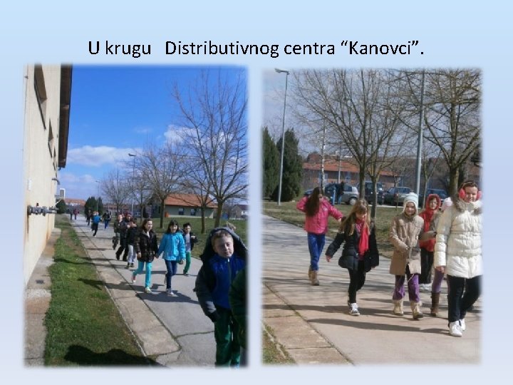 U krugu Distributivnog centra “Kanovci”. 