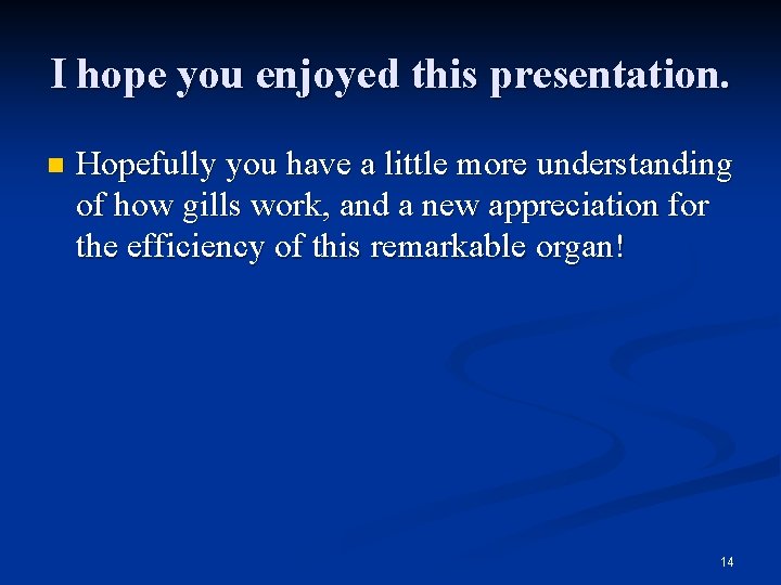 I hope you enjoyed this presentation. n Hopefully you have a little more understanding