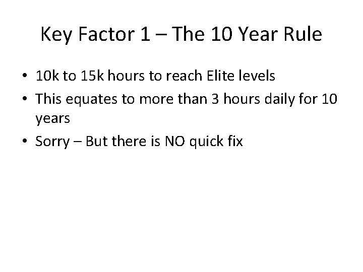 Key Factor 1 – The 10 Year Rule • 10 k to 15 k