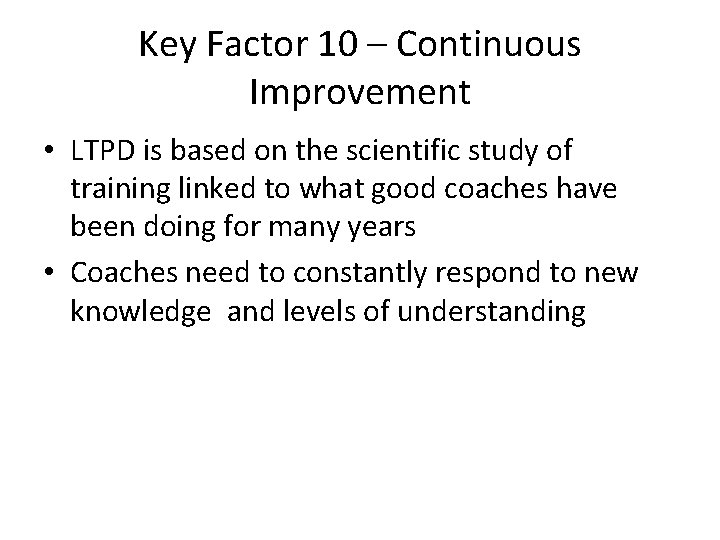 Key Factor 10 – Continuous Improvement • LTPD is based on the scientific study