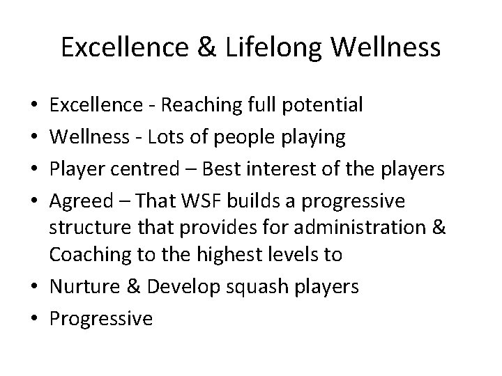 Excellence & Lifelong Wellness Excellence - Reaching full potential Wellness - Lots of people