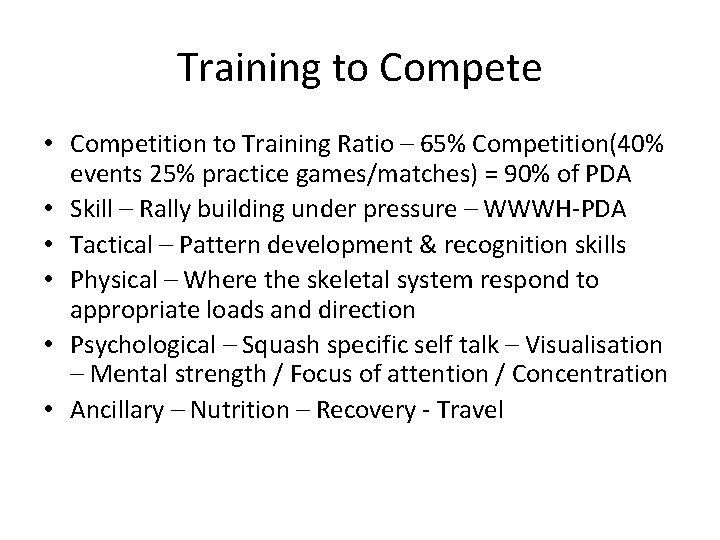 Training to Compete • Competition to Training Ratio – 65% Competition(40% events 25% practice