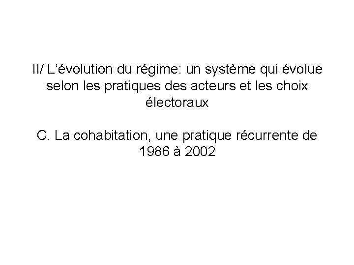 II/ L’évolution du régime: un système qui évolue selon les pratiques des acteurs et