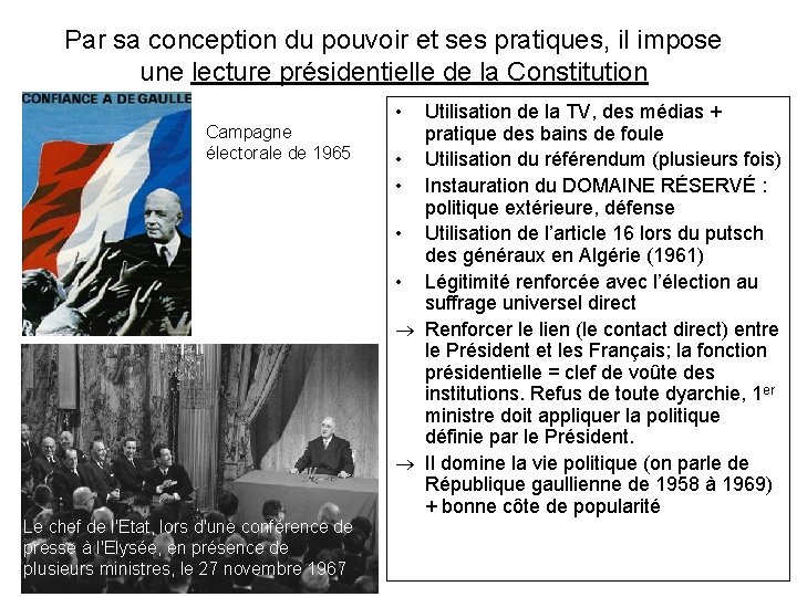 Par sa conception du pouvoir et ses pratiques, il impose une lecture présidentielle de