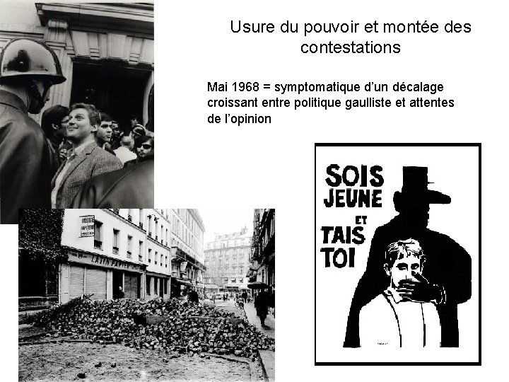 Usure du pouvoir et montée des contestations Mai 1968 = symptomatique d’un décalage croissant