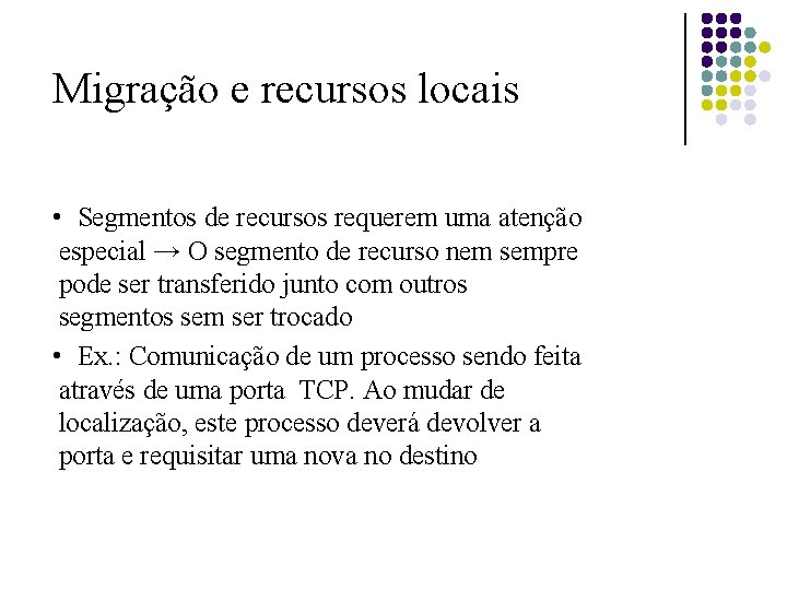 Migração e recursos locais • Segmentos de recursos requerem uma atenção especial → O